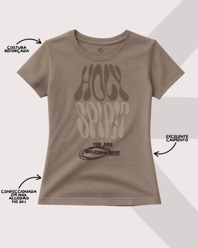 Camiseta Feminina “Holy Spirit – You Are Welcome Here”