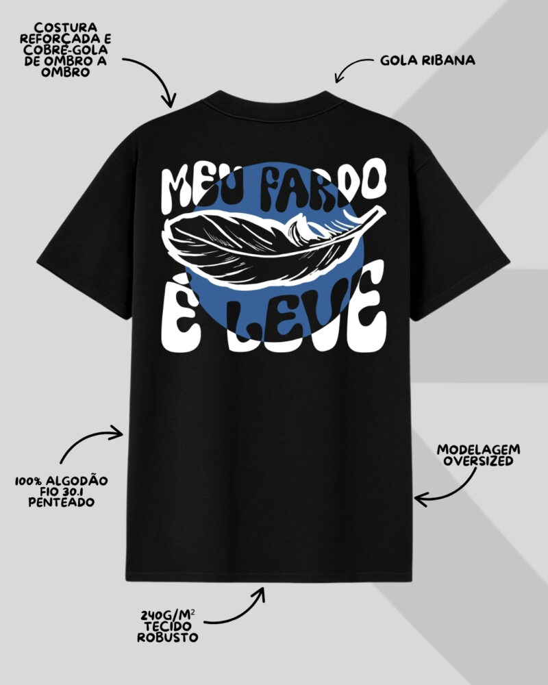 Camiseta Oversized - Meu Fardo é Leve